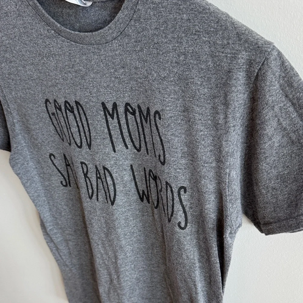 Gray Graphic Tee – “Good Moms Say Bad Words” - Picture 3 of 5